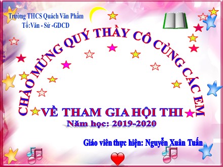 Bài giảng Ngữ văn Lớp 9 - Tiết 42: Lục Vân Tiên cứu Kiều Nguyệt Nga (Tiếp theo) - Năm học 2019-2020 - Nguyễn Xuân Tuấn