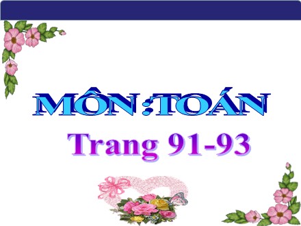 Bài giảng Toán Lớp 3 - Tuần 19: Các số có bốn chữ số - Trường TH Quang Trung