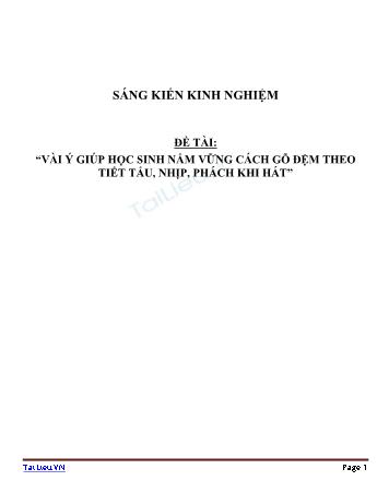 Sáng kiến kinh nghiệm Đề tài Vài ý giúp học sinh nắm vững cách gõ đệm theo tiết tấu, nhịp, phách khi hát