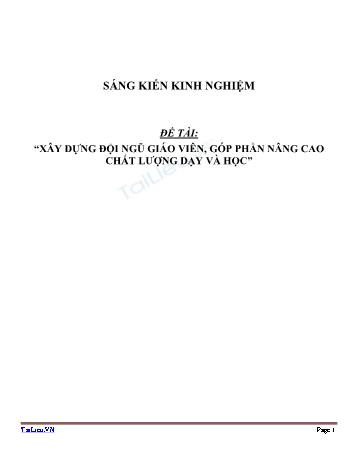 Sáng kiến kinh nghiệm Đề tài Xây dựng đội ngũ giáo viên, góp phần nâng cao chất lượng dạy và học