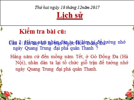 Bài giảng Lịch sử Lớp 4 - Bài: Những chính sách về kinh tế và văn hóa của vua Quang Trung - Năm học 2017-2018