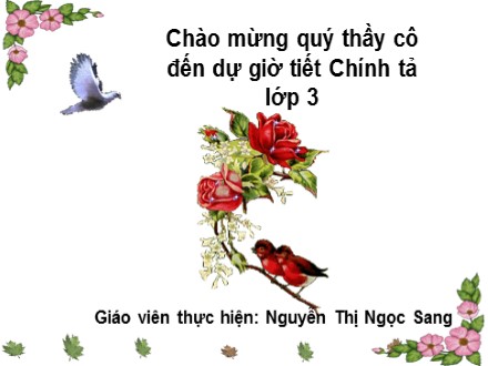 Bài giảng Chính tả Lớp 3 - Bài: Vầng trăng quê em - Nguyễn Thị Ngọc Sang
