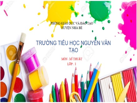 Bài giảng Mĩ thuật Lớp 1 - Tiết 1: Vẽ cá - Trường Tiểu học Nguyễn Văn Tạo