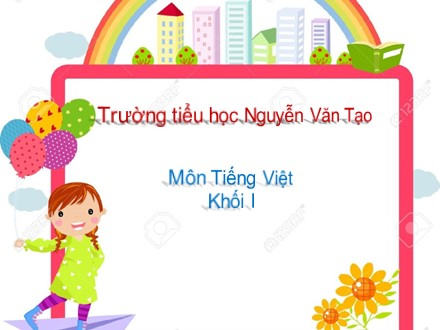 Bài giảng Tập đọc Lớp 1 - Bài: Hoa ngọc lan - Trường Tiểu học Nguyễn Văn Tạo