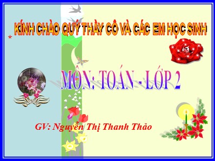 Bài giảng Toán Lớp 2 - Bài: Số 0 trong phép nhân và phép chia - Năm học 2017-2018 - Nguyễn Thị Thanh Thảo