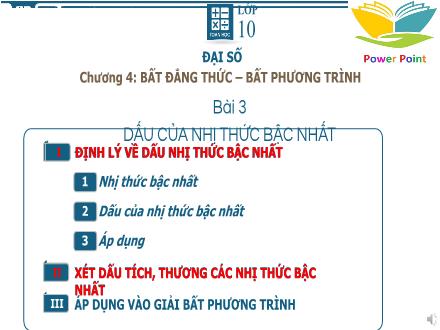 Bài giảng Đại số Lớp 10 - Chương IV, Bài 3: Dấu của nhị thức bậc nhất