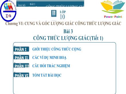 Bài giảng Đại sốc Lớp 10 - Chương VI, Bài 3: Công thức lượng giác