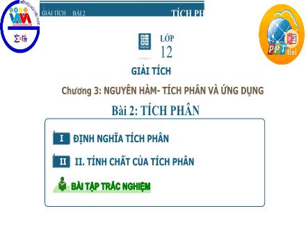 Bài giảng Giải tích Lớp 12 - Chương 3, Bài 2: Tích phân