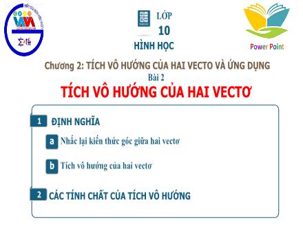 Bài giảng Hình học Lớp 10 - Chương II, Bài 2: Tích vô hướng của hai vectơ