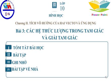 Bài giảng Hình học Lớp 10 - Chương II, Bài 3: Các hệ thức lượng trong tam giác và giải tam giác