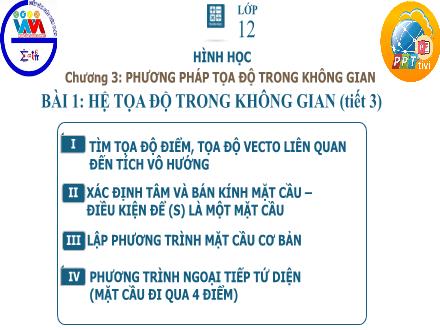 Bài giảng Hình học Lớp 12 - Chương 3, Bài 1: Hệ tọa độ trong không gian (Tiết 3)