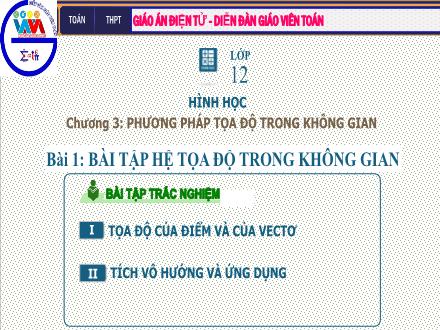 Bài giảng Hình học Lớp 12 - Chương 3, Tiết 31: Bài tập hệ tọa độ trong không gian