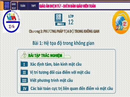 Bài giảng Hình học Lớp 12 - Chương 3, Tiết 32: Hệ tọa độ trong không gian