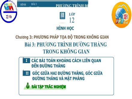 Bài giảng Hình học Lớp 12 - Chương 3, Tiết 41: Phương trình đường thẳng trong không gian