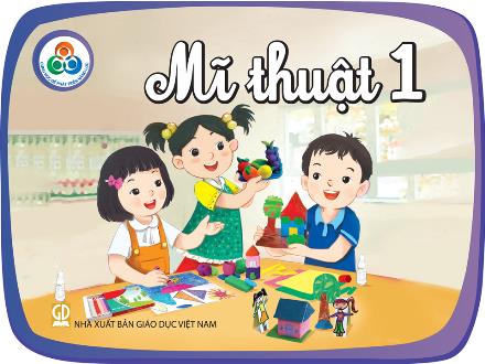 Bài giảng Mỹ thuật Lớp 1 - Bài mở đầu: Làm quen với mĩ thuật