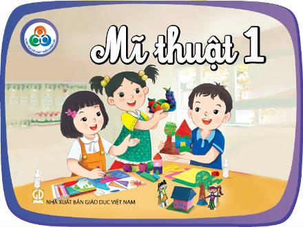 Bài giảng Mỹ thuật Lớp 1 - Chủ đề 3: Ngôi nhà và những hình, khối quen thuộc