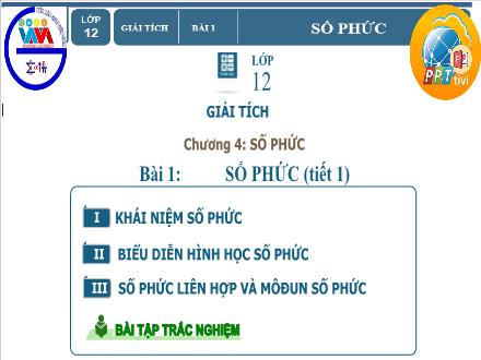 Bài giảng Toán Lớp 12 - Chương IV, Bài 1: Số phức