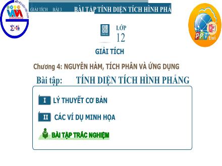 Bài giảng Toán Lớp 12 - Chương IV, Bài: Tính diện tích hình phẳng