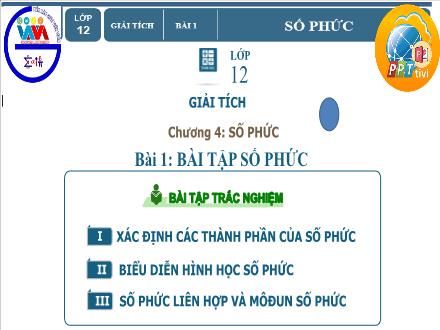 Bài giảng Toán Lớp 12 - Chương IV, Tiết 19: Bài tập số phức