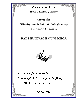 Bài thu hoạch cuối khóa Bồi dưỡng theo tiêu chuẩn chức danh nghề nghiệp Giáo viên Tiểu học Hạng III - Nguyễn Thị Thu Huyền