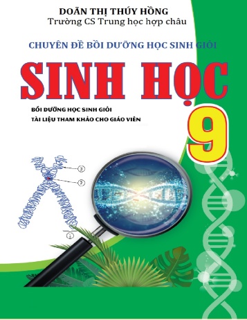Chuyên đề bồi dưỡng học sinh giỏi môn Sinh học Lớp 9