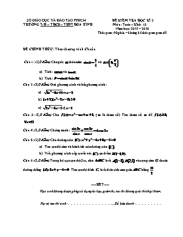 Đề kiểm tra học kì II môn Toán Lớp 10 - Trường TH – THCS – THPT Hòa Bình - Năm học 2015-2016 (Có đáp án)