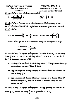 Đề kiểm tra học kì II môn Toán Lớp 10 - Trường THPT Hùng Vương - Năm học 2014-2015 (Có đáp án)