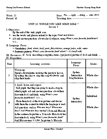 Giáo án Tiếng Anh Lớp 4 - Unit 13: Would you like some milk? - Dương Hồng Hạnh - Năm học 2014-2015