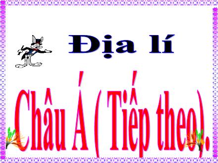 Bài giảng Địa lí Lớp 5 - Bài 18: Châu Á (Tiếp theo)