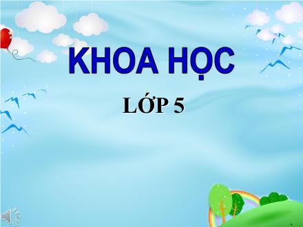 Bài giảng Khoa học 5 - Bài 18: Phòng tránh bị xâm hại