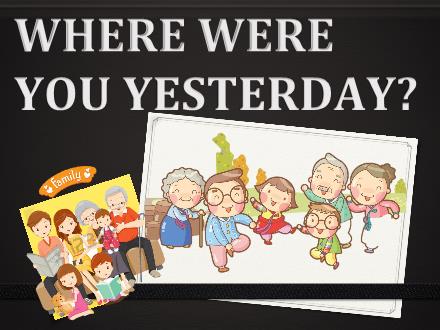 Bài giảng Tiếng Anh 4 - Unit 10: Where were you yesterday?