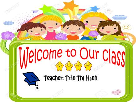 Bài giảng Tiếng Anh 4 - Unit 18, Lesson 1: Whats your phone number? - Trần Thị Hạnh