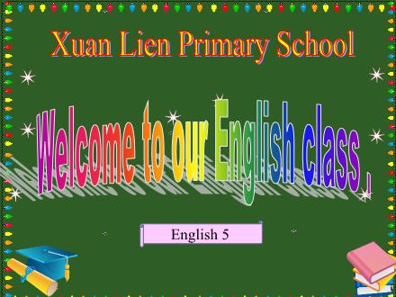 Bài giảng Tiếng Anh Lớp 5 - Unit 14: What would you like to be in the future? - Lesson 1 (Part 1-5) - Xuan Lien primary school