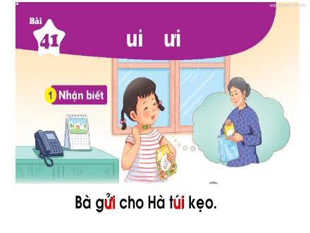 Bài giảng Tiếng Việt 1 - Bài 41: Ui, ưi