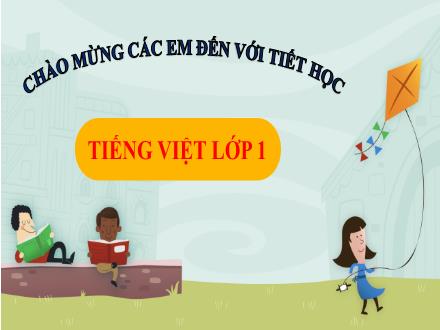 Bài giảng Tiếng Việt 1 (Kết nối tri thức) - Bài 1: A a