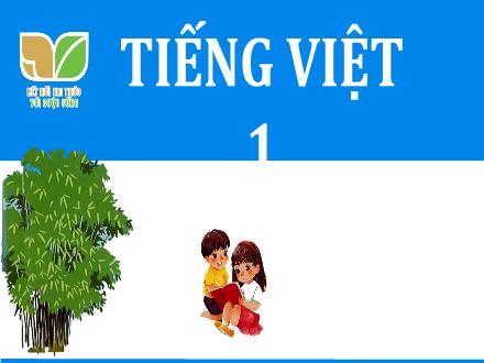 Bài giảng Tiếng Việt 1 (Kết nối tri thức) - Bài 2: B b