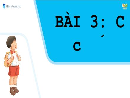 Bài giảng Tiếng Việt 1 (Kết nối tri thức) - Bài 3: C c - Dấu sắc