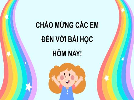Bài giảng Tiếng Việt 2 (Đọc mở rộng) sách Kết nối tri thức - Bài 16, Tiết 6