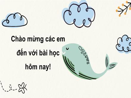 Bài giảng Tiếng Việt 2 (Đọc) sách Kết nối tri thức - Bài 2, Tiết 1+2: Ngày hôm qua đâu rồi?
