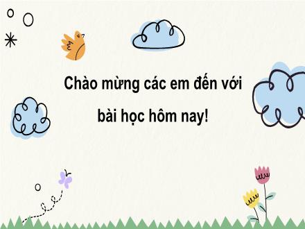Bài giảng Tiếng Việt 2 sách Kết nối tri thức - Bài 11, Tiết 4: Nói và nghe - Dương Thị Nga