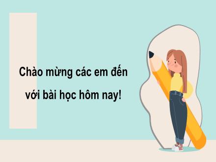 Bài giảng Tiếng Việt 2 sách Kết nối tri thức - Bài 13, Tiết 4: Nói và nghe - Dương Thị Nga
