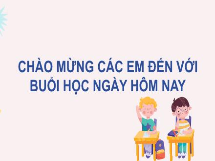 Bài giảng Tiếng Việt 2 sách Kết nối tri thức - Bài 27: Mẹ (Tiết 4: Nói và nghe)