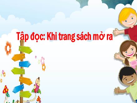 Bài giảng Tiếng Việt 2 (Tập đọc) - Khi trang sách mở ra