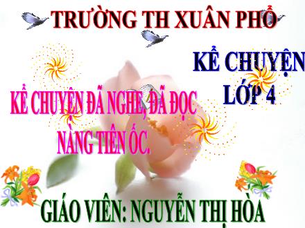 Bài giảng Tiếng Việt 4 (Kể chuyện) - Nàng Tiên Ốc - Trường Tiểu học Xuân Phổ
