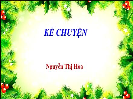 Bài giảng Tiếng Việt 4 (Kể chuyện) - Sự tích hồ Ba Bể - Nguyễn Thị Hòa