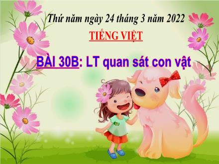Bài giảng Tiếng Việt 4 - Luyện tập quan sát con vật - Năm học 2021-2022
