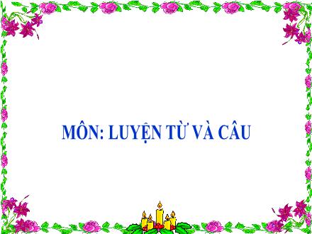 Bài giảng Tiếng Việt 4 (Luyện từ và câu) - Tuần 5 - Mở rộng vốn từ: Trung thực - Tự trọng