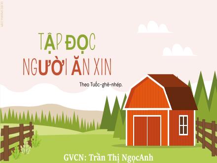 Bài giảng Tiếng Việt 4 (Tập đọc) - Tuần 3 - Người ăn xin