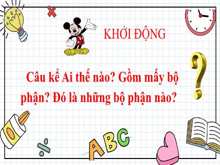 Bài giảng Tiếng Việt 4 - Tuần 21 - Vị ngữ trong câu kể Ai thế nào?