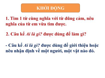 Bài giảng Tiếng Việt 4 - Tuần 26 - Luyện tập: Câu kể Ai là gì